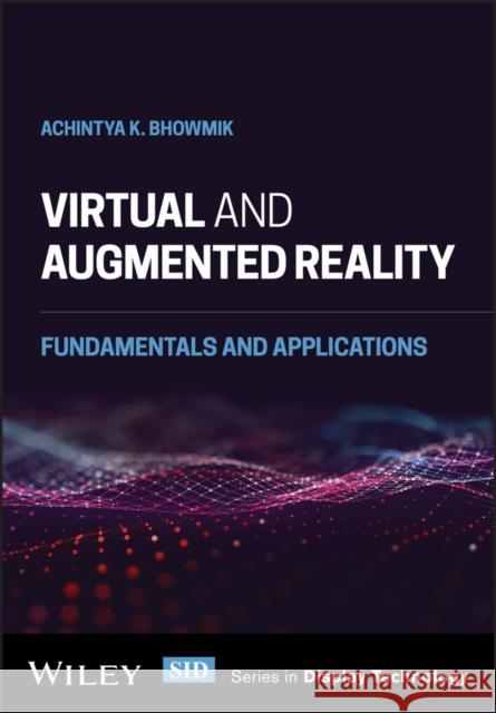 Virtual and Augmented Reality: Fundamentals and Applications  9781119615927 John Wiley and Sons Ltd - książka
