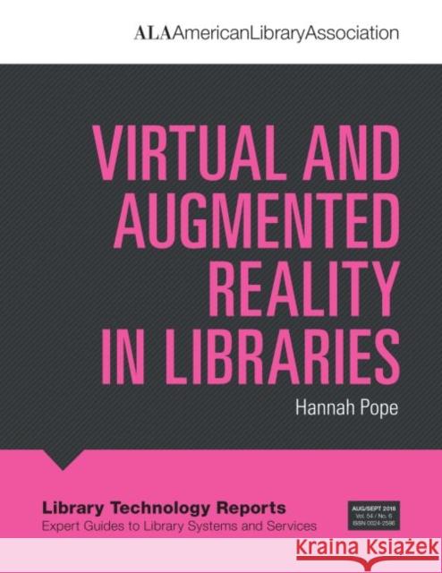 Virtual and Augmented Reality in Libraries Hannah Pope   9780838916155 ALA Editions - książka