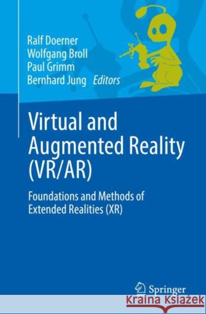 Virtual and Augmented Reality (Vr/Ar): Foundations and Methods of Extended Realities (Xr) Ralf Doerner Wolfgang Broll Paul Grimm 9783030790615 Springer - książka