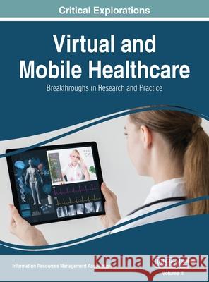 Virtual and Mobile Healthcare: Breakthroughs in Research and Practice, VOL 2 Information Reso Managemen 9781668431535 Medical Information Science Reference - książka