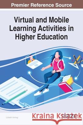 Virtual and Mobile Learning Activities in Higher Education Lisbeth Amhag 9781799841838 Information Science Reference - książka