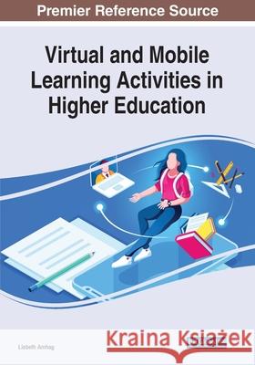 Virtual and Mobile Learning Activities in Higher Education Lisbeth Amhag 9781799852872 Information Science Reference - książka