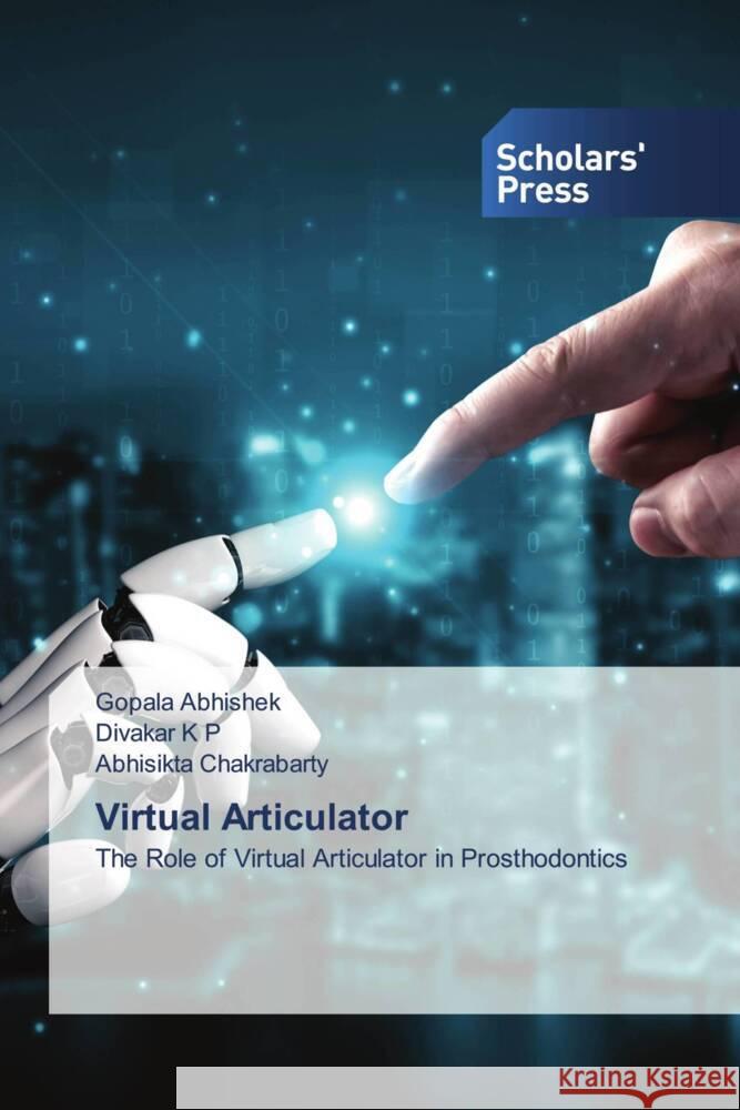 Virtual Articulator Abhishek, Gopala, K P, Divakar, Chakrabarty, Abhisikta 9786138975717 Scholars' Press - książka