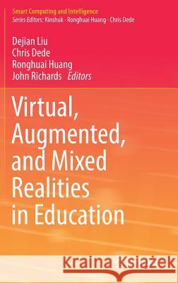 Virtual, Augmented, and Mixed Realities in Education Dejian Liu Chris Dede Ronghuai Huang 9789811054891 Springer - książka