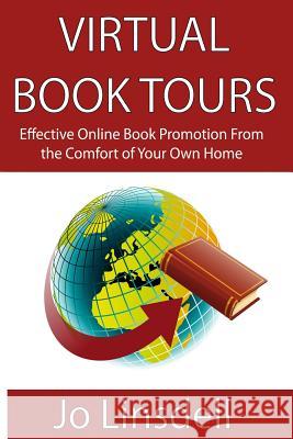 Virtual Book Tours: Effective Online Book Promotion From the Comfort of Your Own Home Linsdell, Jo 9781492920939 Createspace - książka
