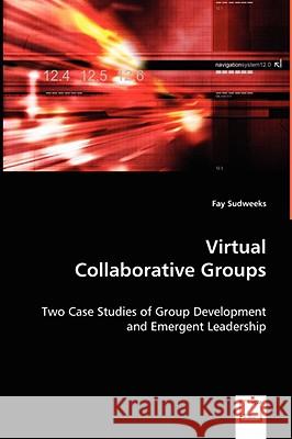 Virtual Collaborative Groups Fay Sudweeks 9783639034233 VDM VERLAG DR. MULLER AKTIENGESELLSCHAFT & CO - książka