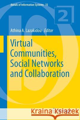 Virtual Communities, Social Networks and Collaboration Athina Lazakidou 9781461436331 Springer - książka
