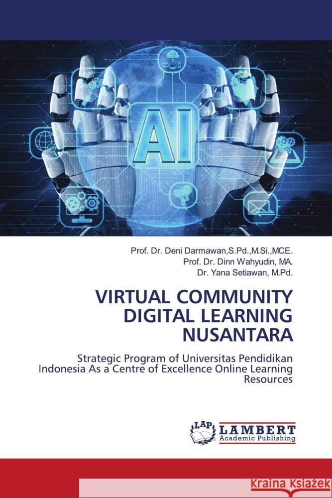 VIRTUAL COMMUNITY DIGITAL LEARNING NUSANTARA Darmawan, Deni, Wahyudin, MA., Prof. Dr. Dinn, Setiawan, M.Pd., Dr. Yana 9786204732510 LAP Lambert Academic Publishing - książka