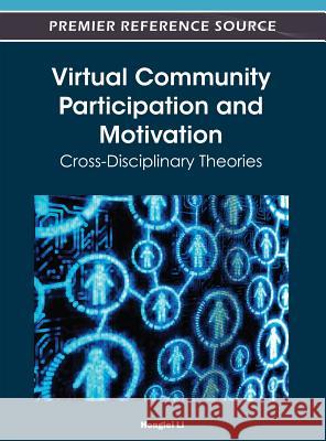 Virtual Community Participation and Motivation: Cross-Disciplinary Theories Li, Honglei 9781466603127 Information Science Reference - książka