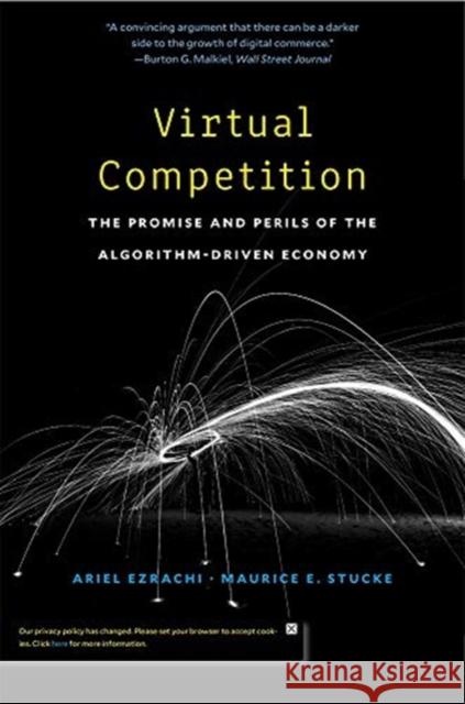 Virtual Competition: The Promise and Perils of the Algorithm-Driven Economy Ariel Ezrachi Maurice E. Stucke 9780674241589 Harvard University Press - książka