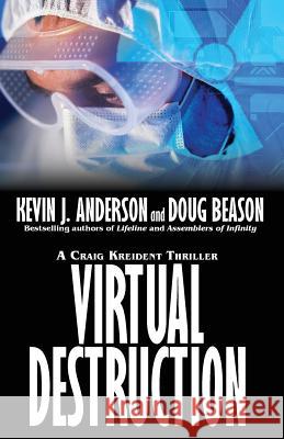 Virtual Destruction: Craig Kreident Kevin J. Anderson Doug Beason 9781614753797 WordFire Press - książka