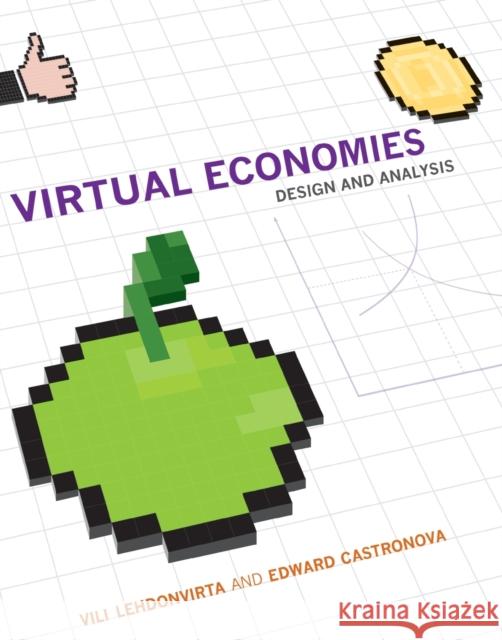 Virtual Economies: Design and Analysis VILI Lehdonvirta Edward Castronova 9780262535069 Mit Press - książka