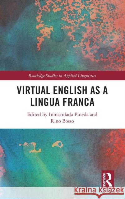 Virtual English as a Lingua Franca Inmaculada Pineda Rino Bosso 9781032379814 Routledge - książka