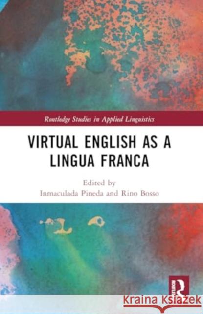 Virtual English as a Lingua Franca Inmaculada Pineda Rino Bosso 9781032379838 Taylor & Francis Ltd - książka