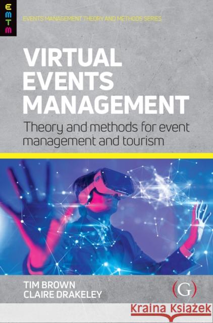 Virtual Events Management: Theory and Methods for Event Management and Tourism Claire (Senior Lecturer in Events Management and Programme Leader for the BA(Hons) Events Management course, University 9781915097040 Goodfellow Publishers Limited - książka
