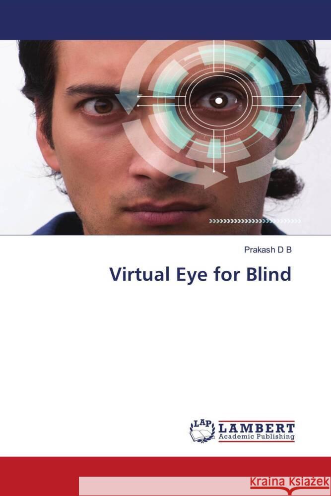 Virtual Eye for Blind D B, Prakash 9783659751462 LAP Lambert Academic Publishing - książka