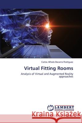 Virtual Fitting Rooms Becerra Rodriguez, Carlos Alfredo 9783659788840 LAP Lambert Academic Publishing - książka