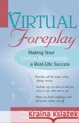 Virtual Foreplay: Finding Your Soulmate Online Eve Eschner Hogan 9780897933308 Hunter House Publishers - książka