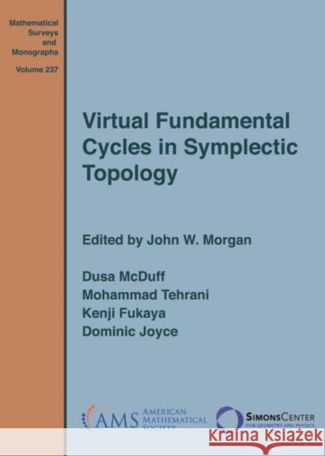 Virtual Fundamental Cycles in Symplectic Topology John W. Morgan Dusa McDuff Mohammad Tehrani 9781470450144 American Mathematical Society - książka