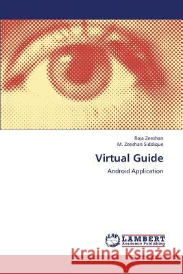 Virtual Guide Zeeshan Raja                             Siddique M. Zeeshan 9783659319679 LAP Lambert Academic Publishing - książka