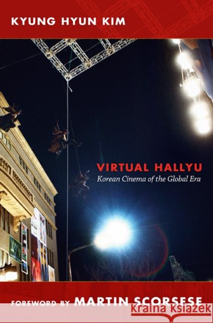 Virtual Hallyu: Korean Cinema of the Global Era Kim, Kyung Hyun 9780822350880 Duke University Press Books - książka