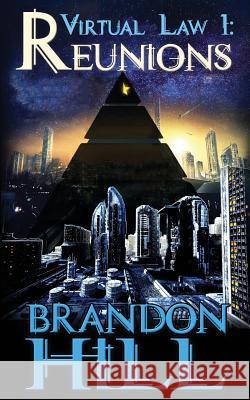 Virtual Law 1: Reunions Brandon Hill 9781943958252 Mythical Legends Publishing - książka