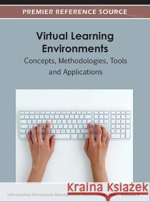 Virtual Learning Environments: Concepts, Methodologies, Tools and Applications ( Volume 3 ) Irma 9781668425404 Information Science Reference - książka