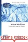 Virtual Machines : Threatened by dangerous malware  9786130140076 FastBook Publishing