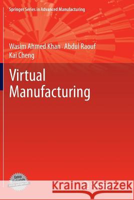 Virtual Manufacturing Wasim Ahmed Khan Abdul Raouf Kai Cheng 9781447126386 Springer - książka