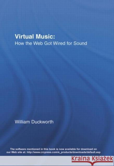 Virtual Music : How the Web Got Wired for Sound William Duckworth Duckworth Duckworth 9780415966740 Routledge - książka