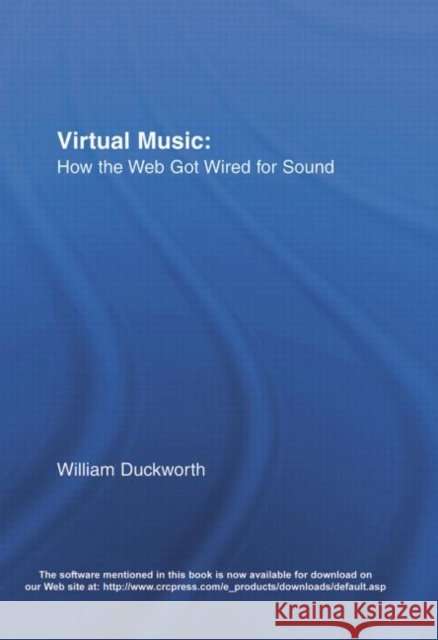 Virtual Music : How the Web Got Wired for Sound William Duckworth Duckworth Duckworth 9780415966740 Routledge - książka