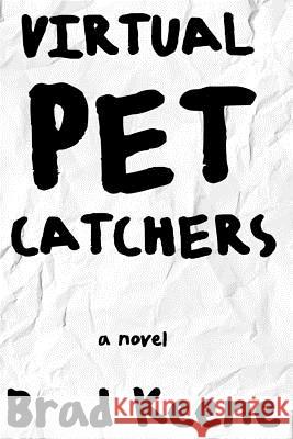 Virtual Pet Catchers Brad Keene 9780996501439 Rembrandt Content - książka