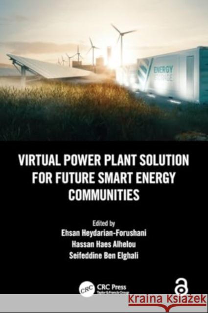 Virtual Power Plant Solution for Future Smart Energy Communities Ehsan Heydarian-Forushani Hassan Haes Alhelou Seifeddine Be 9781032189796 CRC Press - książka