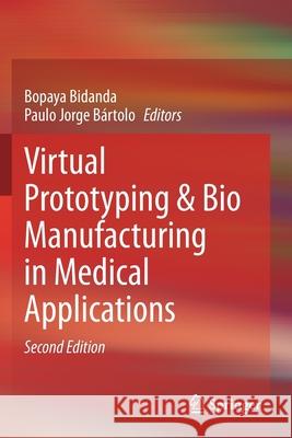 Virtual Prototyping & Bio Manufacturing in Medical Applications Bopaya Bidanda Paulo Jorge B 9783030358822 Springer - książka