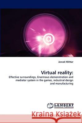 Virtual reality Akhtar, Jawad 9783838379128 LAP Lambert Academic Publishing AG & Co KG - książka