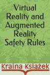 Virtual Reality and Augmented Reality Safety Rules Mohammed Azzam 9781726824248 Independently Published
