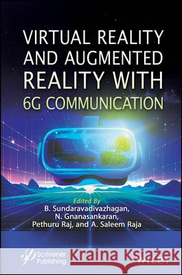 Virtual Reality and Augmented Reality with 6g Communication B. Sundaravadivazhagan N. Gnanasankaran Pethuru Raj 9781394336050 Wiley-Scrivener - książka