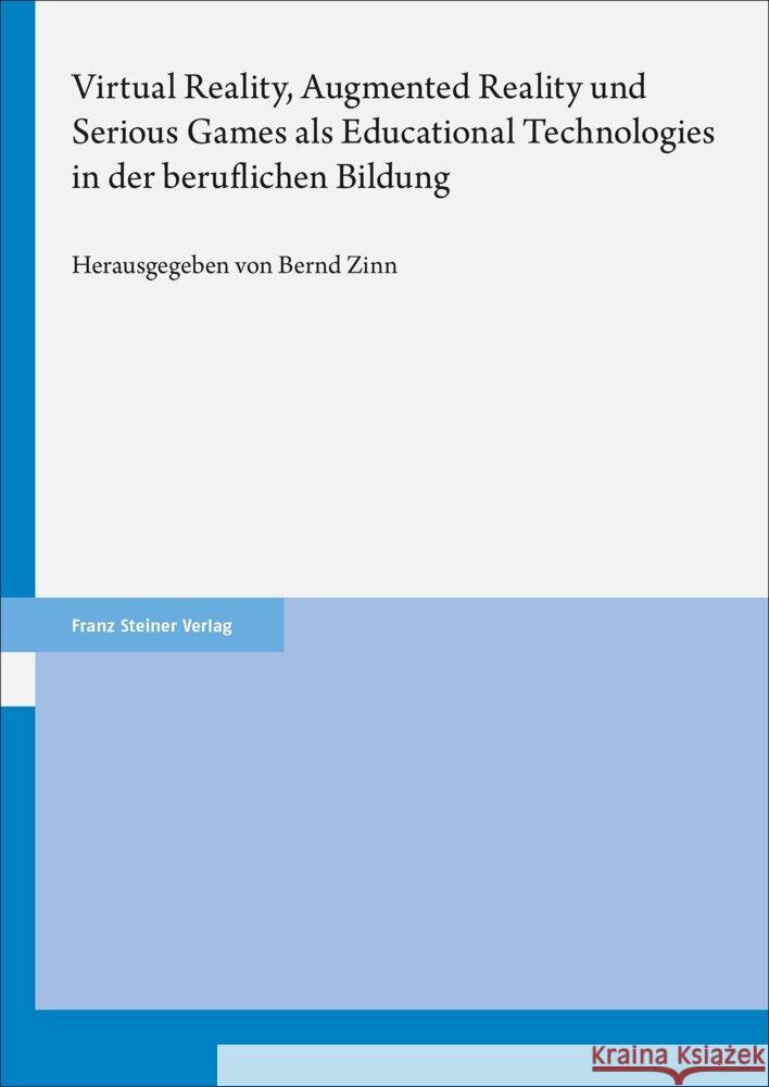 Virtual Reality, Augmented Reality und Serious Games als Educational Technologies in der beruflichen Bildung  9783515135443 Franz Steiner Verlag - książka