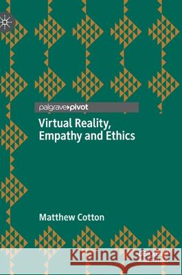 Virtual Reality, Empathy and Ethics Matthew Cotton 9783030729066 Palgrave MacMillan - książka