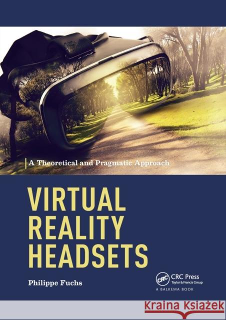 Virtual Reality Headsets - A Theoretical and Pragmatic Approach Philippe Fuchs 9780367888350 CRC Press - książka