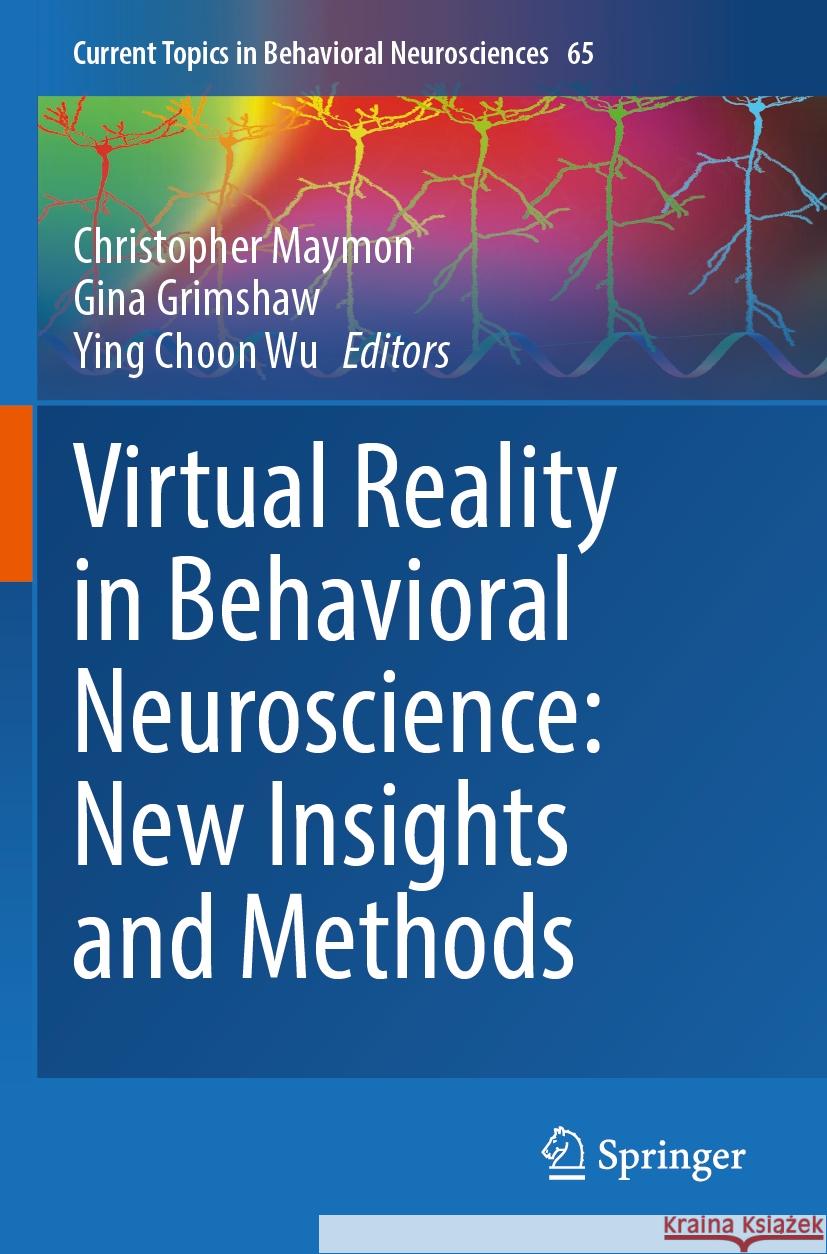 Virtual Reality in Behavioral Neuroscience: New Insights and Methods  9783031429972 Springer International Publishing - książka