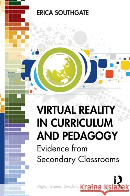 Virtual Reality in Curriculum and Pedagogy: Evidence from Secondary Classrooms Erica Southgate 9780367262006 Routledge - książka