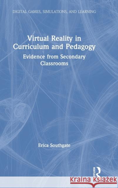 Virtual Reality in Curriculum and Pedagogy: Evidence from Secondary Classrooms Erica Southgate 9780367262020 Routledge - książka