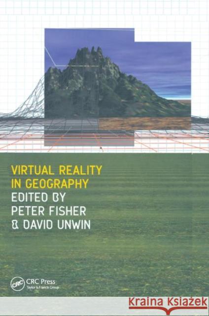 Virtual Reality in Geography Peter Fisher David Unwin 9780367396664 CRC Press - książka