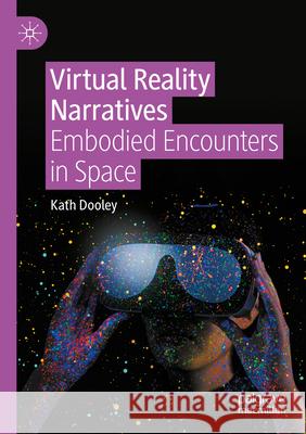 Virtual Reality Narratives Dooley, Kath 9783031649677 Springer International Publishing - książka