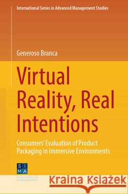 Virtual Reality, Real Intentions: Consumers' Evaluation of Product Packaging in Immersive Environments Generoso Branca 9783032101419 Springer - książka