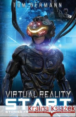 Virtual Reality Start Tom Germann 9781545249659 Createspace Independent Publishing Platform - książka