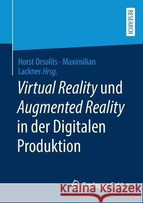 Virtual Reality Und Augmented Reality in Der Digitalen Produktion Orsolits, Horst 9783658290085 Springer Gabler - książka