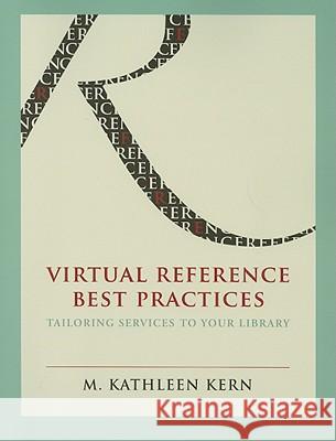 Virtual Reference Best Practices : Tailoring Services to Your Library M. Kathleen Kern 9780838909751 American Library Association - książka
