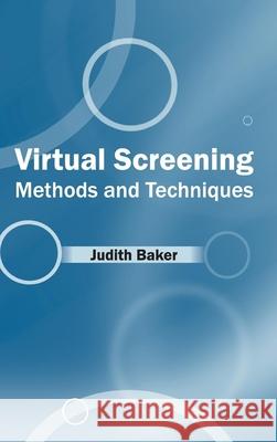 Virtual Screening: Methods and Techniques Judith Baker 9781632424259 Foster Academics - książka